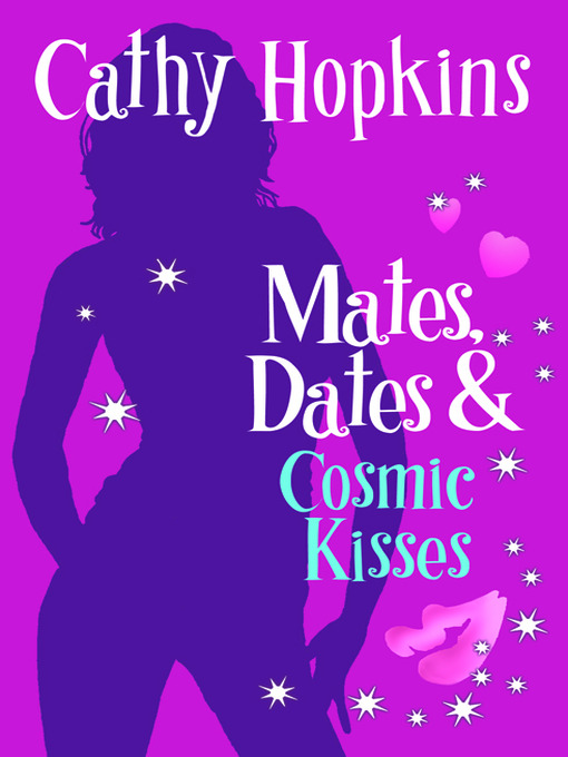 Title details for Mates, Dates and Cosmic Kisses by Cathy Hopkins - Wait list